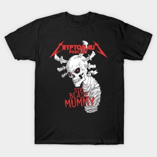 Six Blade Mummy - The Cryptonaut Podcast T-Shirt